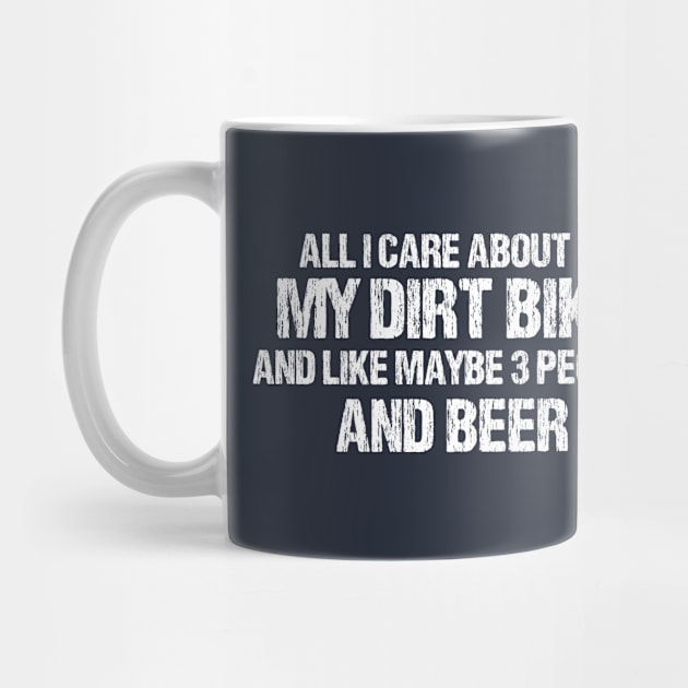 all i care about is my dirt bike and like maybe 3 people and beer by bisho2412